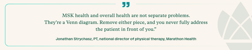 Quote by Jonathan Strychasz, PT, pointing out similarities between MSK health and overall health.