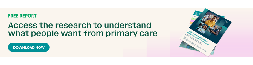 Understand what People Want from Primary Care report download banner.