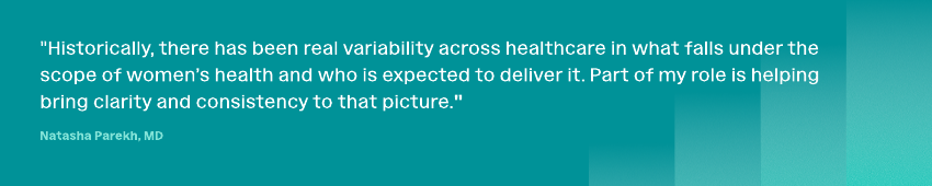 Quote by Dr. Natasha Parekh on the scope of women's healthcare.