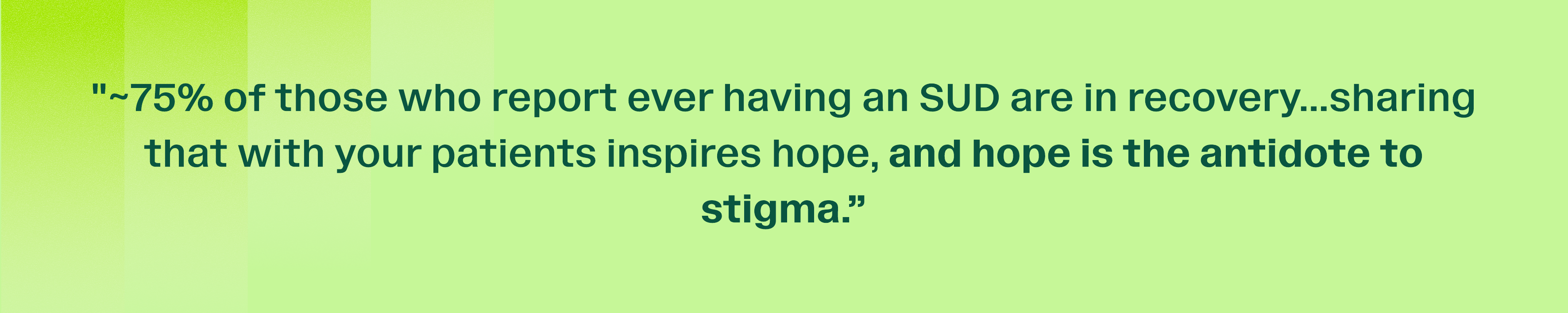 Quote by Dr. Crothers about how ~75% of people with substance use disorder are in recovery.